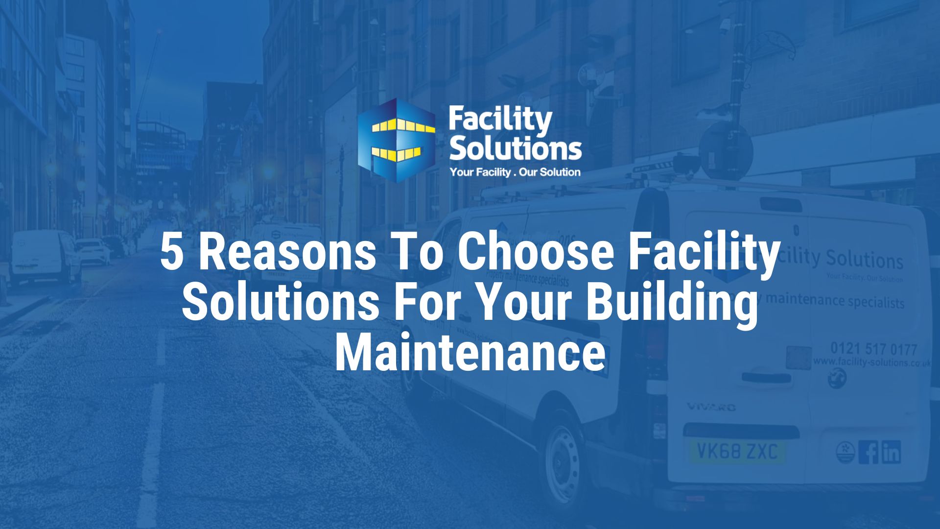 5 Reasons To Choose Facility Solutions For Your Building Maintenance